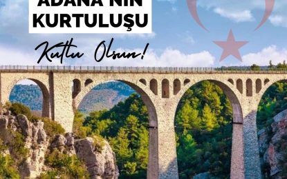 5 Ocak Adana’mızın Kurtuluşu Kutlu Olsun